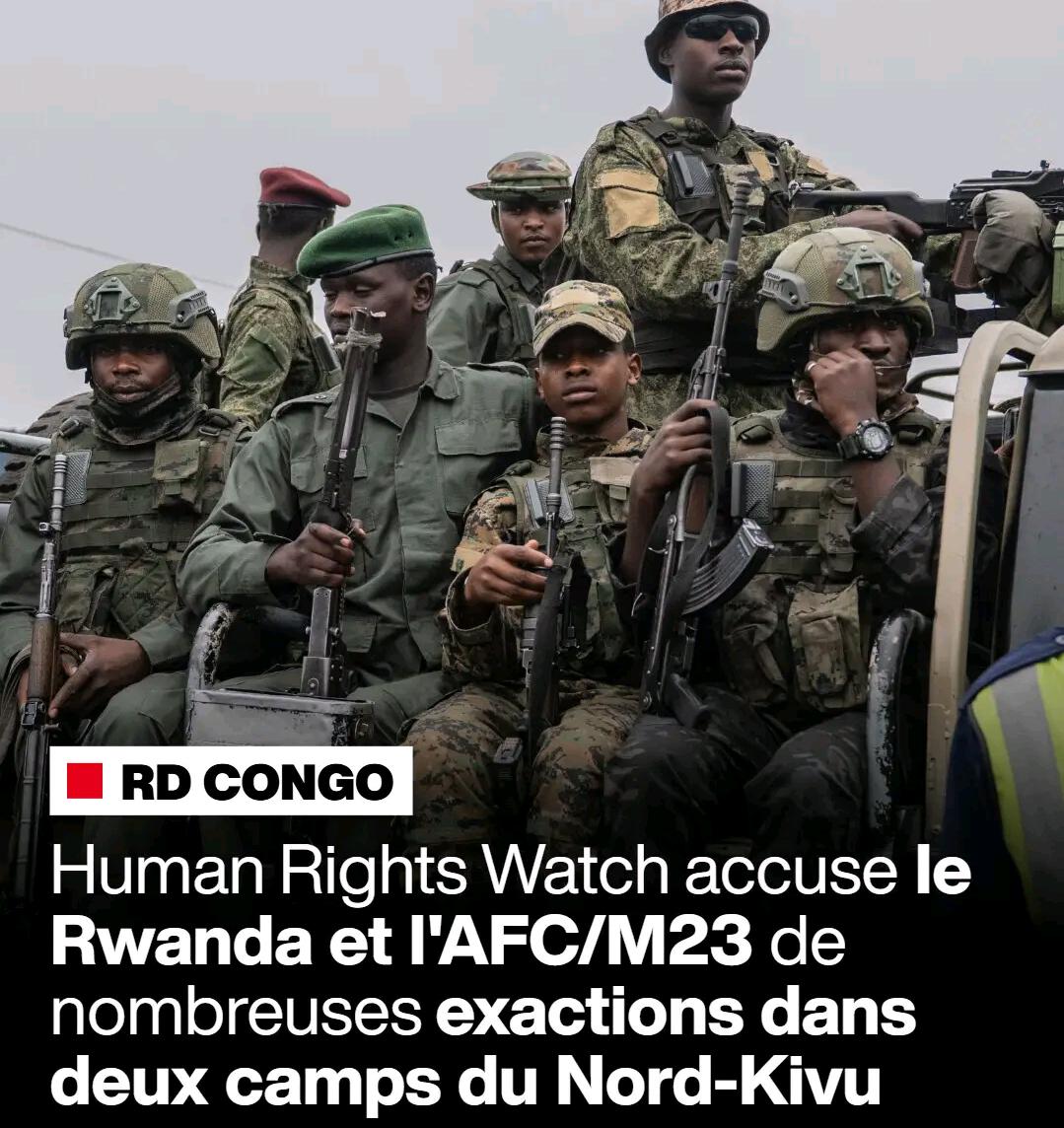RDC : Human Rights Watch accuse le Rwanda et l’AFC/M23 de crimes de guerre dans des camps du Nord-Kivu